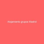 Alojamiento grupos Madrid