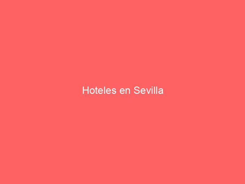 Hoteles en Sevilla