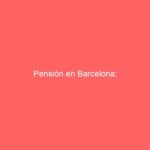 Pensión en Barcelona: