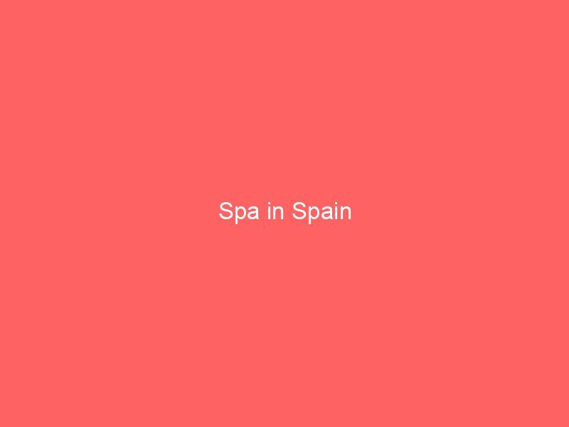 Spa in Spain