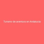 Turismo de aventura en Andalucía