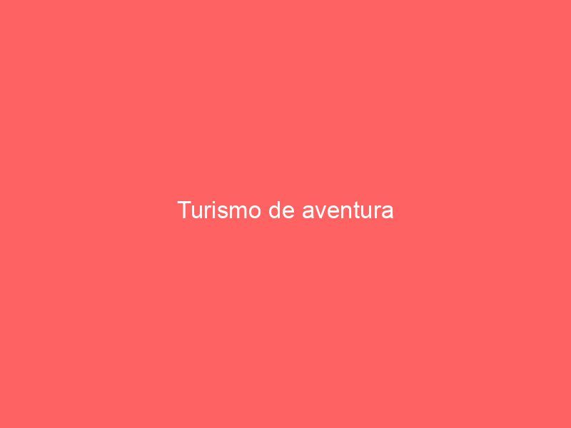 Turismo de aventura