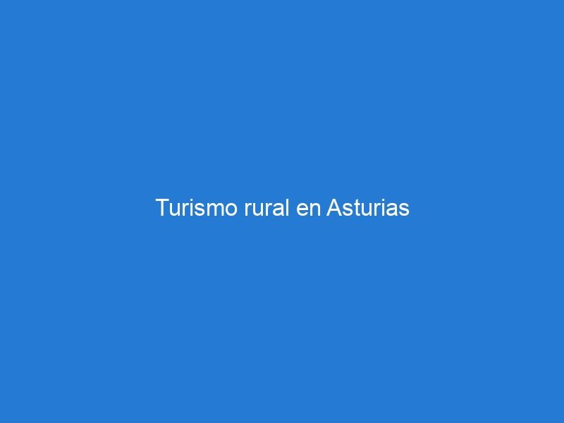 Turismo rural en Asturias